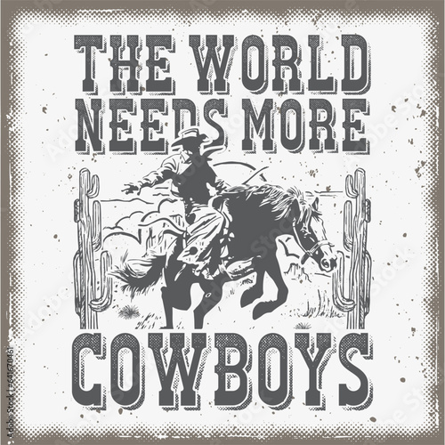The World Needs More Cowboys Team Roping T-Shirt