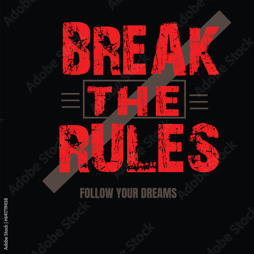 BREAK THE RULES