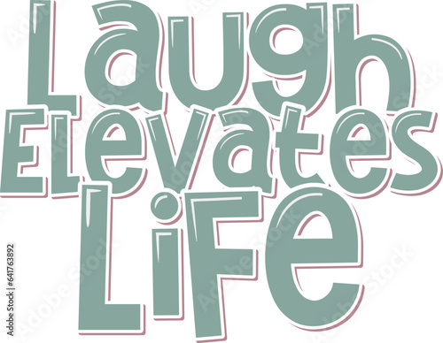 An enchanting lettering vector that captures the transformative power of laughter in life