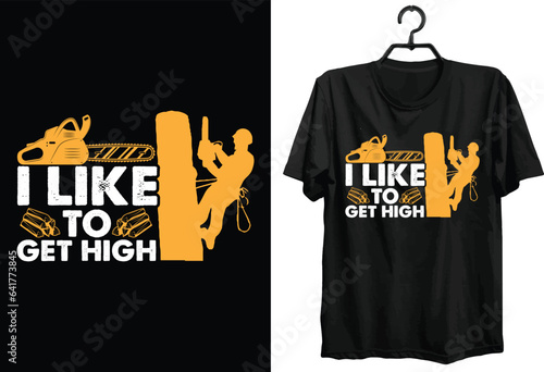 Arborist T-shirt Design. Funny Gift Item Arborist T-shirt Design For All Arborist Peoples.