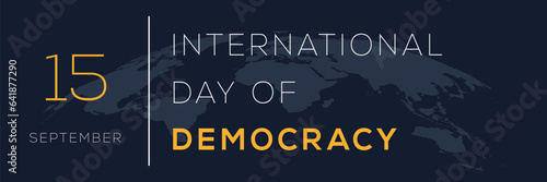 International Day of Democracy, held on 15 September.