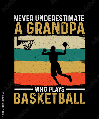 Basketball T-shirt Design Never Underestimate A Grandpa Who Plays Basketball