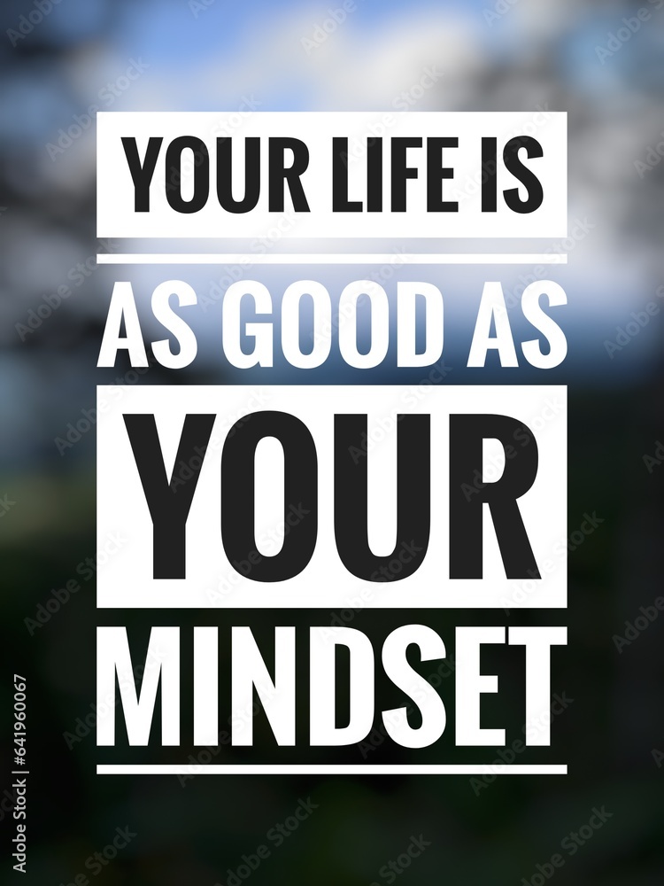 Motivational quote "Your life is as good as your mindset" on blurred nature background. Stock