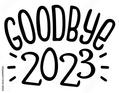 New Year lettering holiday logo - goodbye 2023. Funny Greeting card, print, poster, text