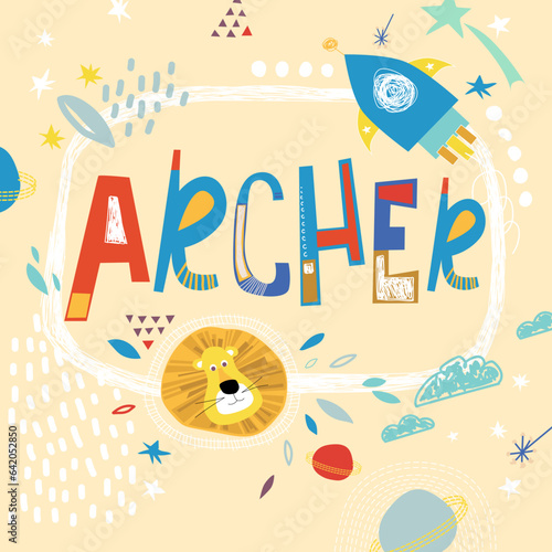 Bright card with beautiful name Archer in planets, lion and simple forms. Awesome male name design in bright colors. Tremendous vector background for fabulous designs