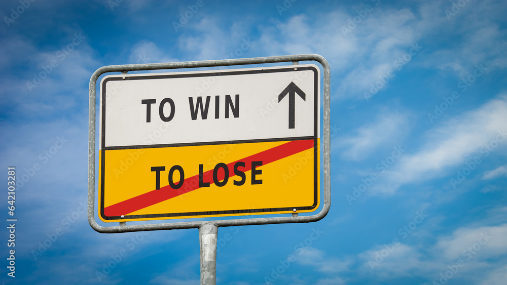 Street Sign TO WIN versus TO LOSE Street Sign TO WIN versus TO LOSE
