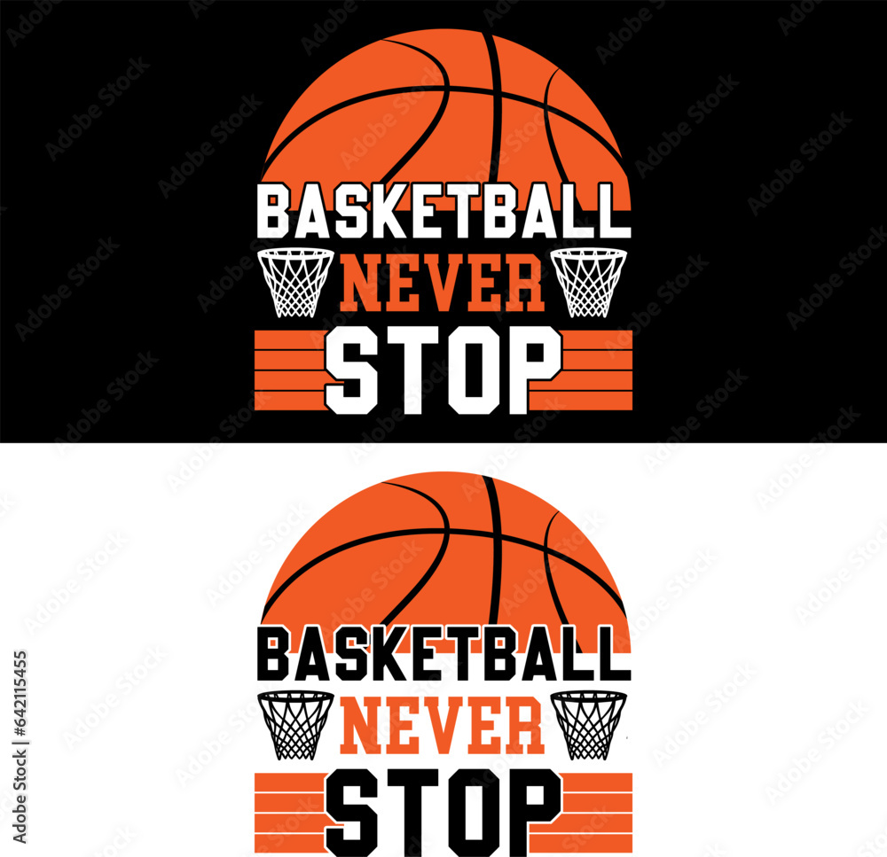 Basketball never stop. Basketball T-shirt Design. 