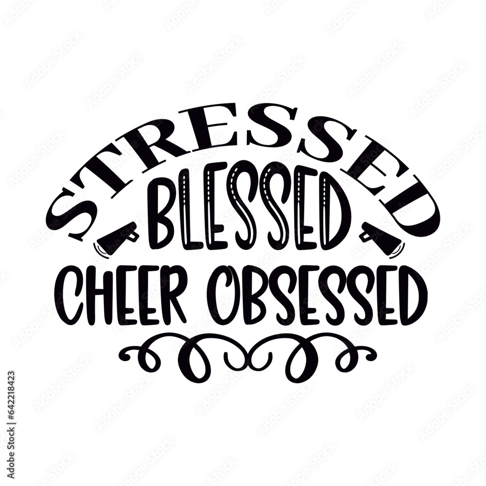 Stressed Blessed Cheer Obsessed svg