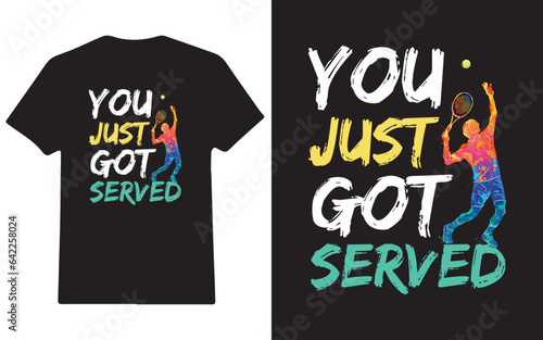 You just got served tennis t-shirt design