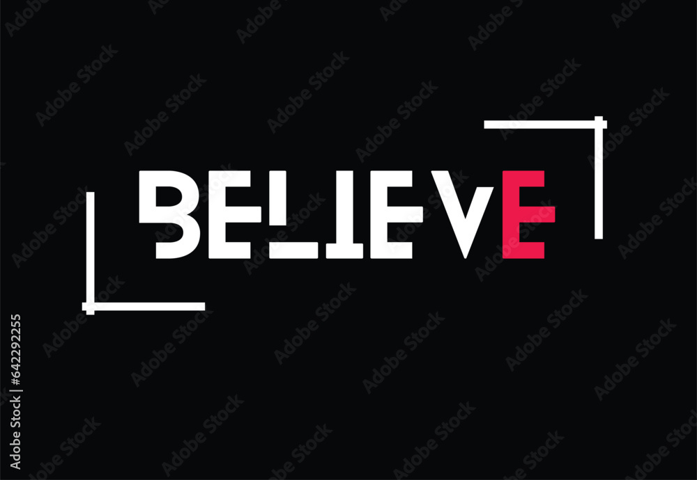 Belive a t-shirt design Belive a t-shirt design