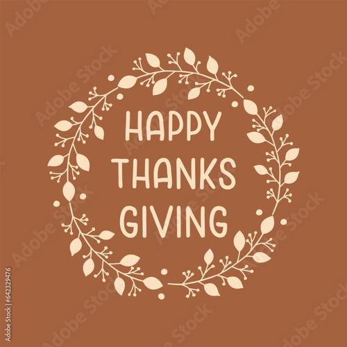 Happy Thanksgiving typography vintage poster. Celebration quote "Happy Thanksgiving" with wreath of berries and leaves. Vector illustration
