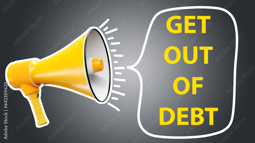 Get out of debt. Yellow megaphone. Call to get out of debt. Bankruptcy lawyer ad template. Inscription about refusal of debt on gray. Financial security concept. Rejection of loans. 3d image