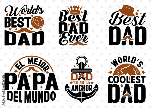 Father s Day Bundle Vol-05  Best Dad Ever Svg  Father s Day Svg  Dad You Are My Anchor  World s Best Dad Svg  T-shirt Design