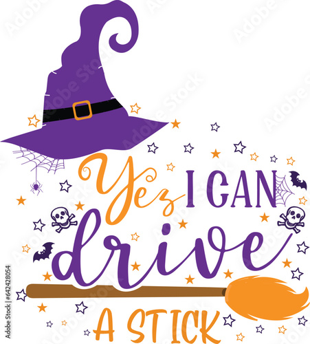 Yes I can drive a stick Halloween T-Shirt Design. Halloween Vector Graphic. Halloween T-Shirt illustration on isolated white background.