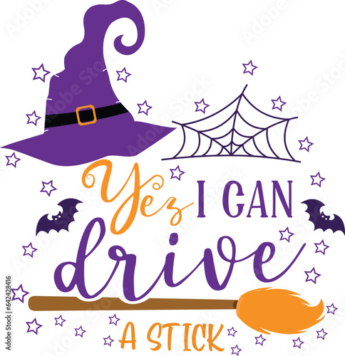Yes I can drive a stick Halloween T-Shirt Design. Halloween Vector Graphic. Halloween T-Shirt illustration on isolated white background.