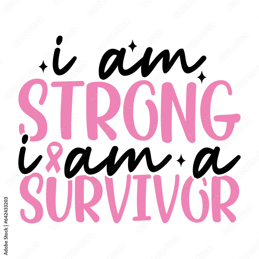 I Am Strong I Am a Survivor