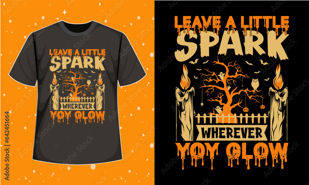 Leave a Little Spark Therever You Glow T-Shirt Leave a Little Spark Therever You Glow T-Shirt