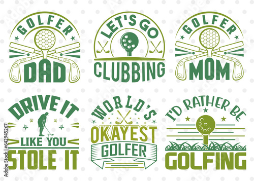 Golf Bundle Vol-02 SVG Cut File, Sports Svg, Golfer Dad Svg, Let's Go Clubbing Svg, Golfer Mom Svg, Quote Design