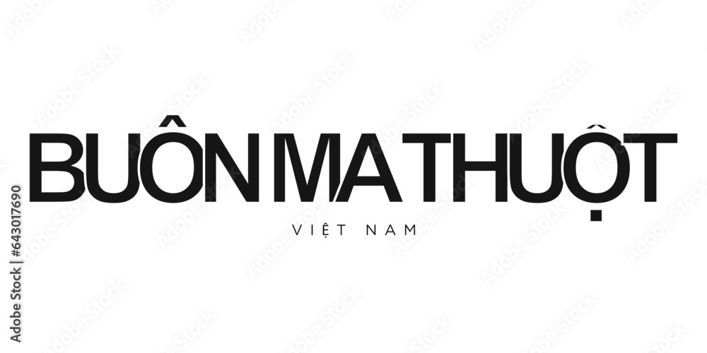 Buon Ma Thuot in the Vietnam emblem. The design features a geometric style, vector illustration with bold typography in a modern font. The graphic slogan lettering. Buon Ma Thuot in the Vietnam emblem. The design features a geometric style, vector illustration with bold typography in a modern font. The graphic slogan lettering.
