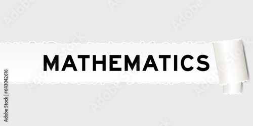 Ripped gray paper background that have word mathematics under torn part