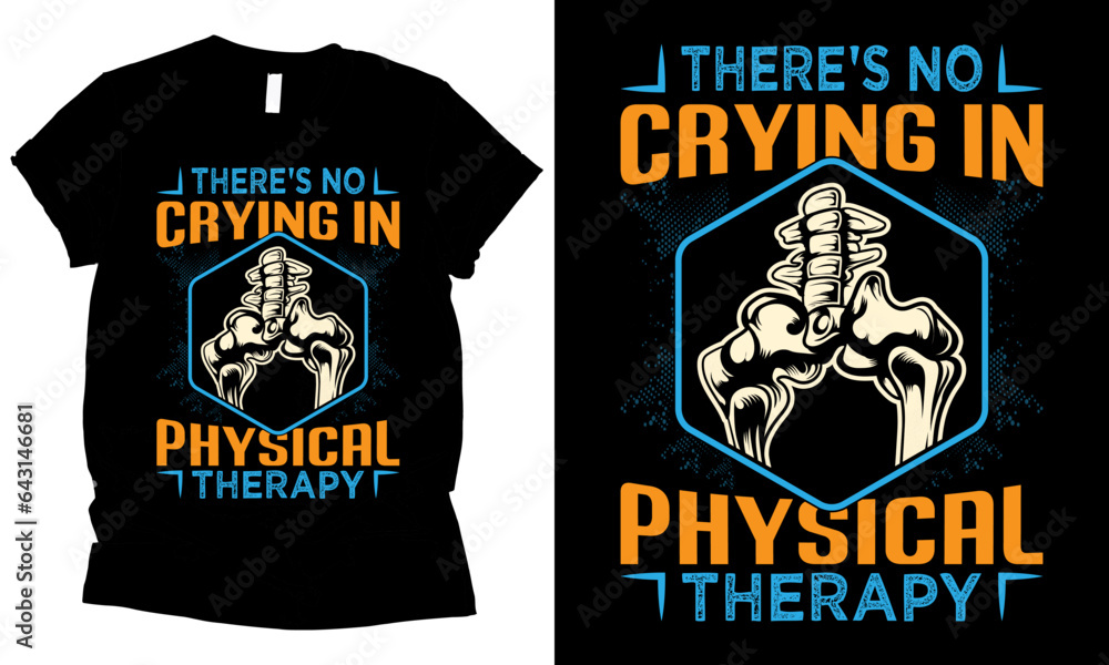 There's No Crying In Physical Therapy health t-shirt design