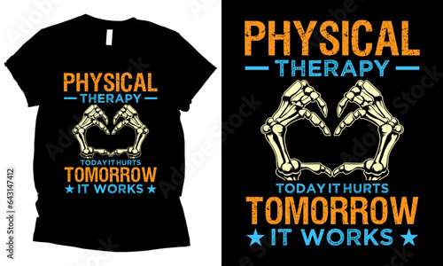 Physical Therapy Today It Hurts Tomorrow It Works health t-shirt design.