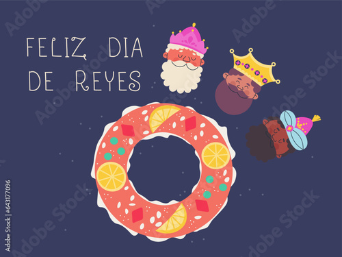 Traditional spanish dessert for the day of the Epiphany. Cute isolated heads of Magi. Inscription in Spanish Happy Kings Day! Vector illustration for postcard, banner, sticker design.