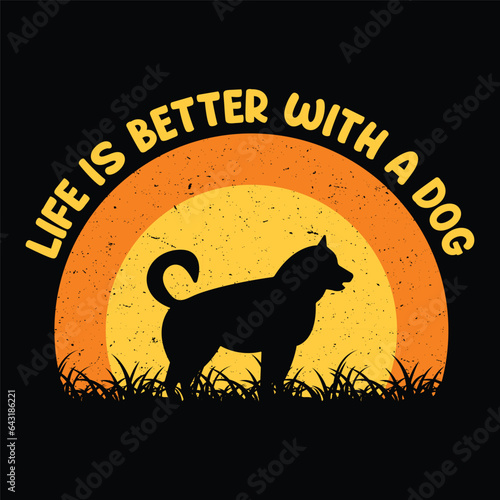 Retro Dog T Shirt Design. Life is better with a dog.