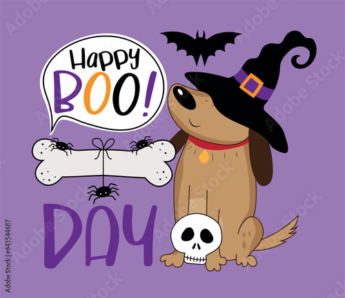 Happy boo day - funny greeting with cute dog in witch hat, and bone and spiders, bat, and skull. Halloween decoration. Good for T shirt print, poster, card, and other gifts design.