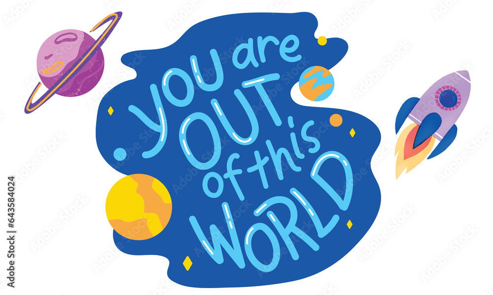 You are out of this world Graphic design with cosmic  | Print on demand | T-shirt design | Kids Fashion