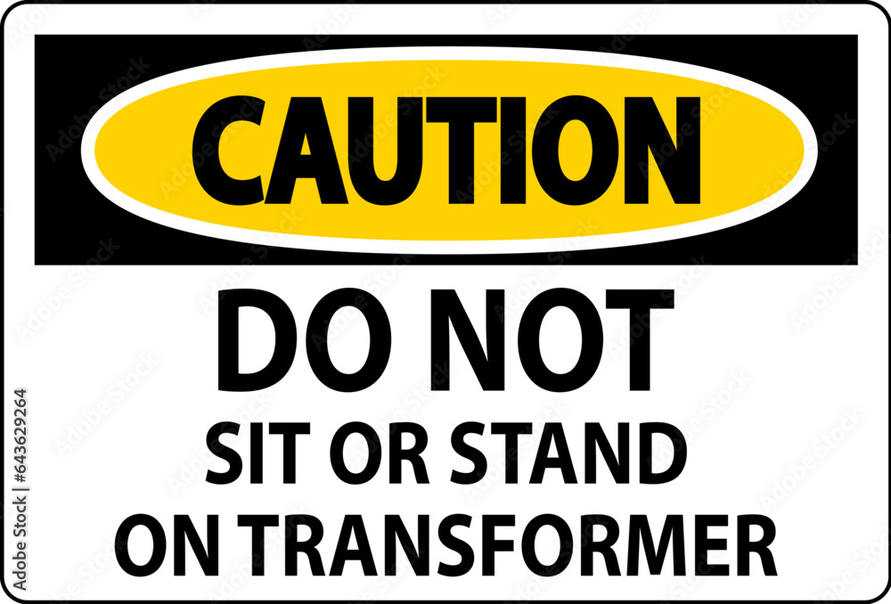 Caution Sign - Do Not Sit Or Stand On Transformer