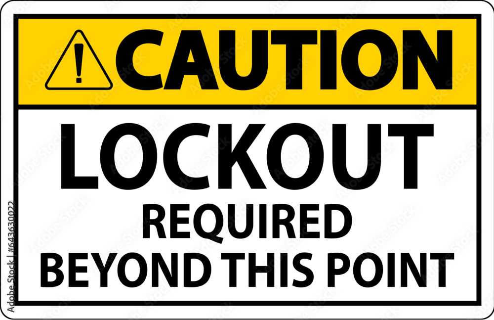 Caution Sign, Lockout Required Beyond This Point Caution Sign, Lockout Required Beyond This Point