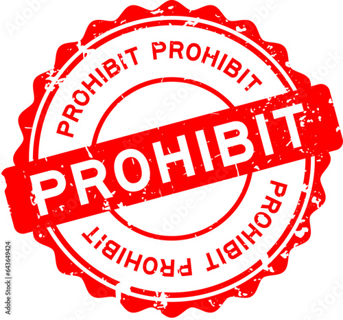 Grunge red prohibit word round rubber seal stamp on white background