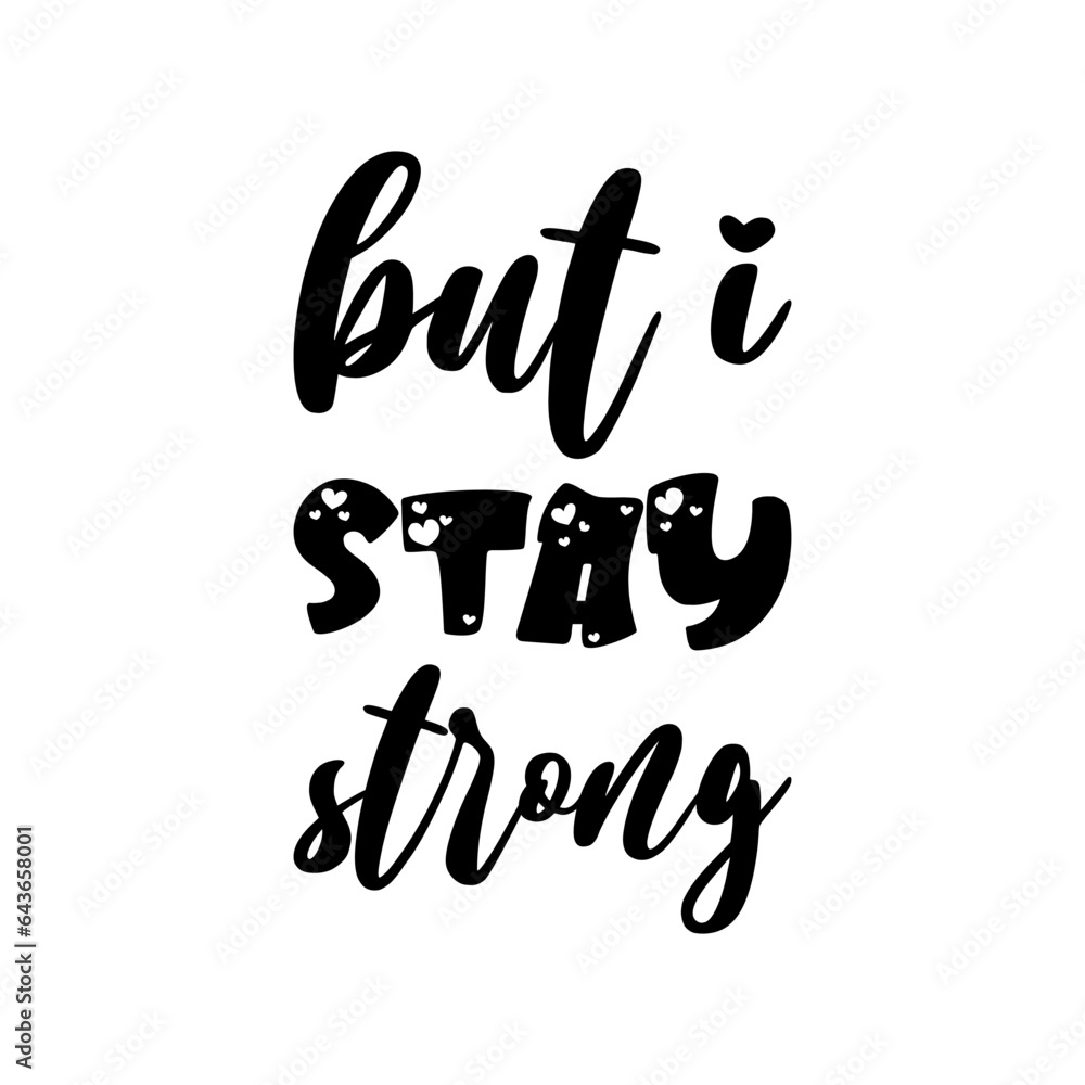 but i stay strong black letters quote