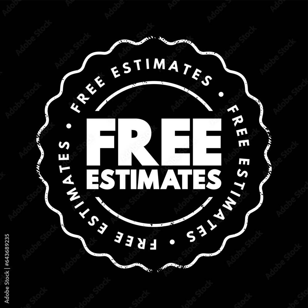 Free Estimates - approximate calculation of the cost to complete the project, text concept stamp Free Estimates - approximate calculation of the cost to complete the project, text concept stamp