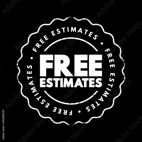 Free Estimates - approximate calculation of the cost to complete the project, text concept stamp