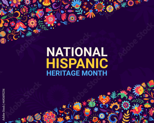 National Hispanic Heritage Month banner. Latin america culture festival flyer backdrop. Hispanic Heritage Month carnival or Mexican National celebration vector background with colorful flowers