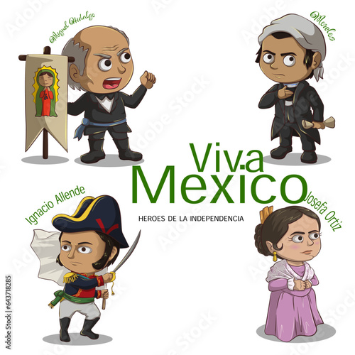 Viva Mexico heroes de la independencia