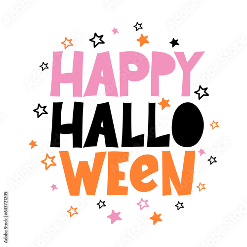 Happy Halloween - Halloween quote on white background with colorful letters. Good for t-shirt, mug, scrap booking, gift, printing press. Holiday quotes. 