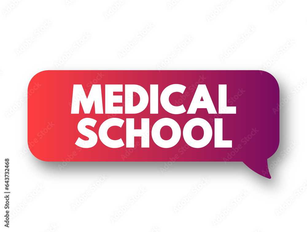 Medical School - educational institution that teaches medicine, and awards a professional degree for physicians, text concept background Medical School - educational institution that teaches medicine, and awards a professional degree for physicians, text concept background