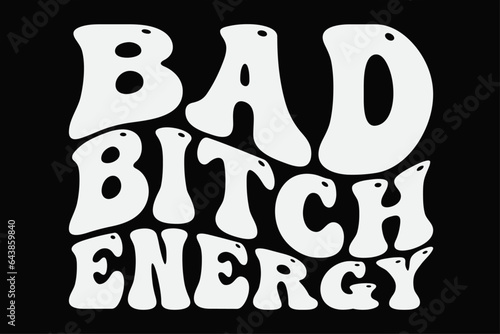 Bad Bitch Energy Funny Groovy Wavy Christmas T-Shirt Design