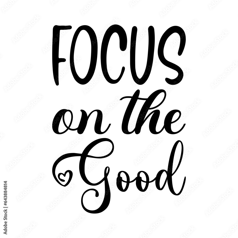 focus on the good black letter quote