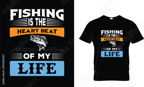 Fishing is the heart beat of my life T shirt design