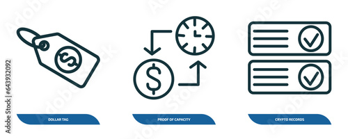 set of 3 linear icons from cryptocurrency concept. outline icons such as dollar tag, proof of capacity, crypto records vector