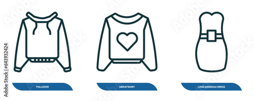 set of 3 linear icons from clothes concept. outline icons such as pullover  sweatshirt  long bandeau dress vector