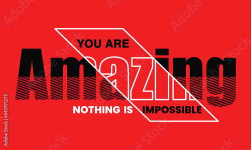 You are amazing stylish quotes motivated typography design vector illustration. t shirt clothing apparel and other uses