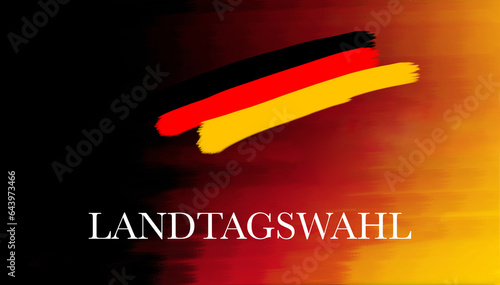 German country flag with text. Template for State election or Federal election in Germany. Government Banner national flag. Template for German Elections Landtagswahl or Bundestagswahl  photo
