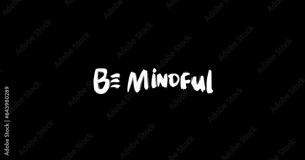 Be Mindful Effect of Grunge Transition Bold Text Typography Animation on Black Background Be Mindful Effect of Grunge Transition Bold Text Typography Animation on Black Background