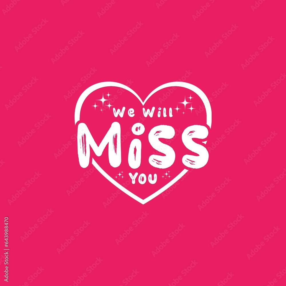 We will miss you greeting card. White We will miss you sticker isolated on a pink background. Suitable for poster, greeting card banner, diary cover, screen printing, t shirt.