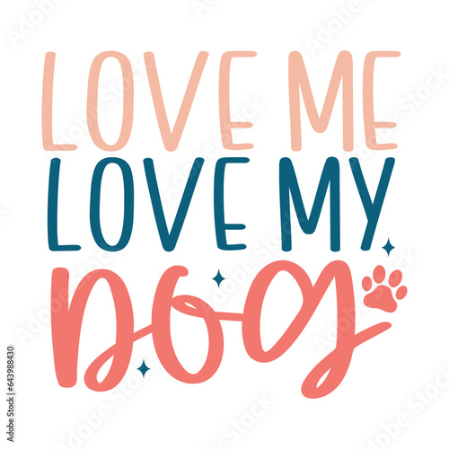 Fototapeta Naklejka Na Ścianę i Meble -  Love Me Love My Dog